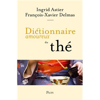Dictionnaire amoureux du thé - 1