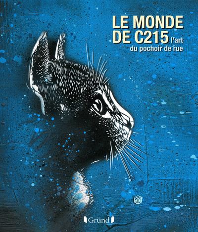 Le monde de C215, l'art du pochoir de rue - Christian Guémy - relié
