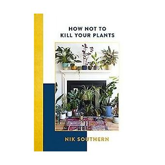 How Not to Kill Your Plants - 1