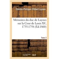 Mémoires du duc de Luynes sur la Cour de Louis XV, 1735-1758. Tome 3