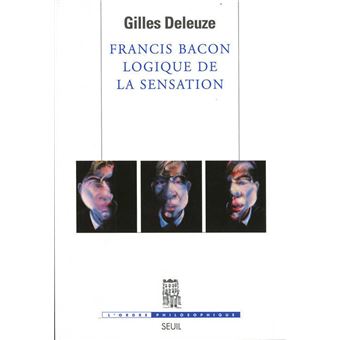 Francis Bacon, logique de la sensation - 1