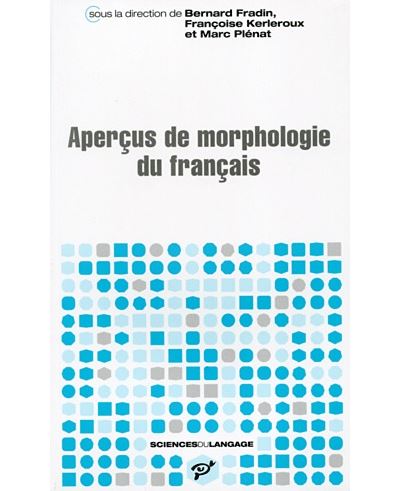 Aperçus de morphologie du français - Bernard Fradin - Presses Universitaires Vincennes - broché - Essai