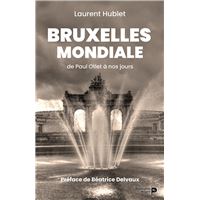 Bruxelles mondiale : de Paul Otlet à nos jours