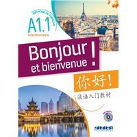 Bonjour et bienvenue A1.1 - pour sinophones (chinois simplifié) - Livre-cahier + CD