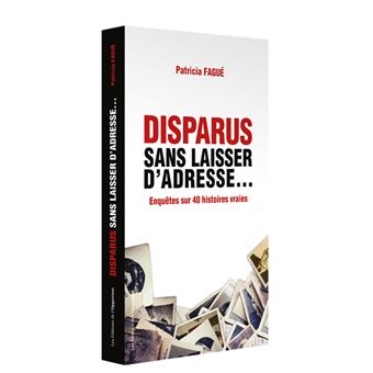Disparus sans laisser d'adresse... - 40 histoiresvraies - 1