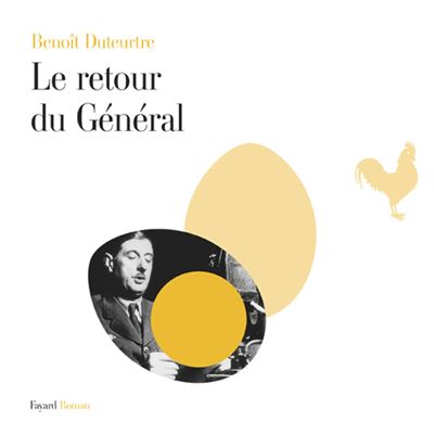 Le Retour du Général - Benoît Duteurtre - broché