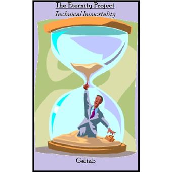 The Eternity Project (Technical Immortality) - 1
