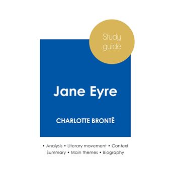 Study Guide Jane Eyre By Charlotte Brontë (in-depth Literary Analysis ...