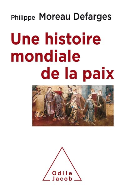 Une histoire mondiale de la paix - Philippe Moreau Defarges - broché