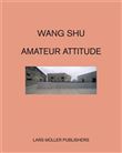 Wang Shu Amateur Attitude /anglais