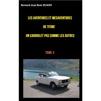 Les aventures et mésaventures de Titine un cabriolet pas comme les autres - 1