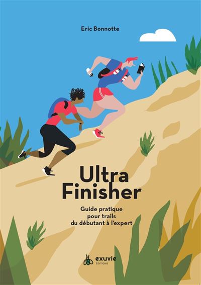 Ultra finisher - Guide pratique pour trails du debutant a l&