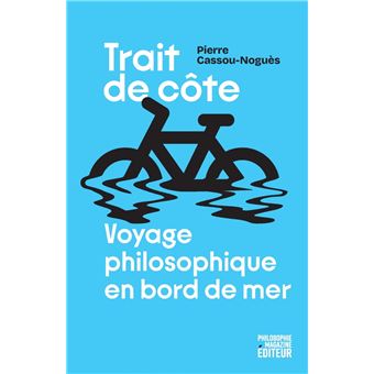 Trait de côte - Voyage philosophique en bord de mer - broché - Pierre ...