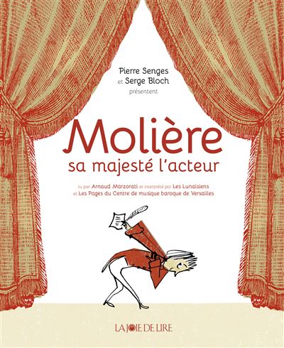 Molière, sa majesté l'acteur Livre avec 1 CD audio - Pierre Senges - Joie De Lire - Livre CD - Document jeunesse