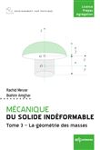 Mécanique du solide indéformable Tome 3. La géométrie des masses