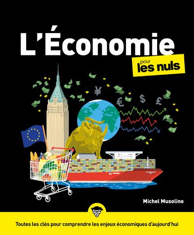 Pour les nuls - L'économie pour les Nuls, 5e édition - Michel Musolino -  broché, Livre tous les livres à la Fnac