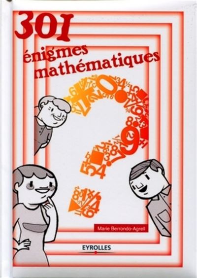 301 énigmes mathématiques - Marie Berrondo-Agrell