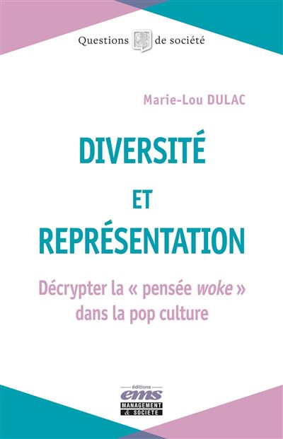 Diversité et représentation Décrypter la « pensée woke » dans la pop culture - Marie-Lou Dulac - Ems Management Et Societes - broché - Essai