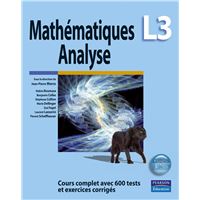 Mathematique l3 - analyse / cours complet avec 700 tests et exercices corriges