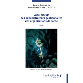 Vade mecum des administrateurs gestionnaires des institutions de santé - 1