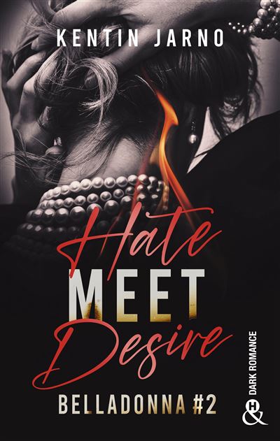 Hate Meet Desire - Belladonna # 2 - Kentin Jarno - Harlequin - broché - Roman - Harlequin