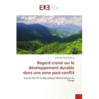 Regard croise sur le developpement durabledans une zone post-conflit