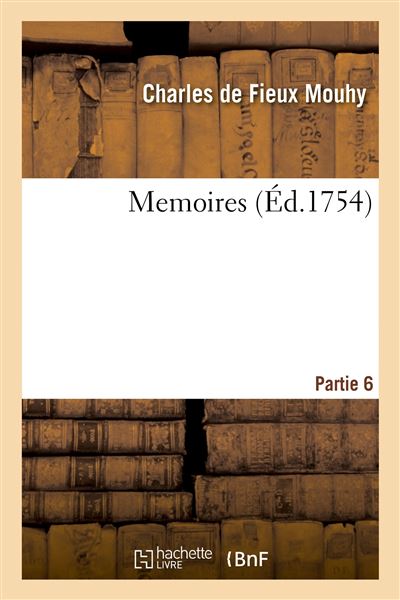 Memoires. Partie 6 -  Mouhy (Charles De Fieux) - broché