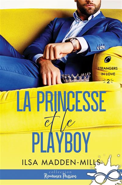 La princesse et le playboy Strangers in Love, T2 - Ilsa Madden-Mills - Collection Infinity - broché - Roman