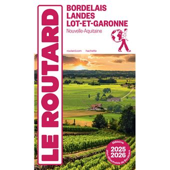 Guide du Routard Bordelais, Landes et Lot-et-Garonne 2025/26 - 1