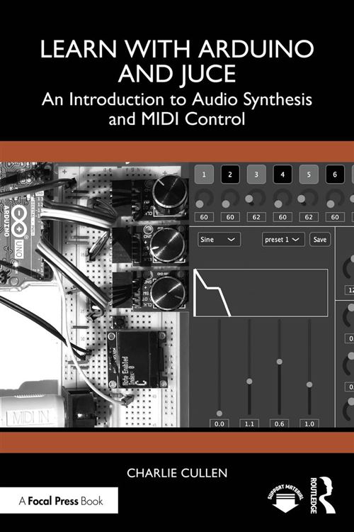 Learn with Arduino and Juce An Introduction to Audio Synthesis and MIDI ...