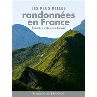 Les plus belles randonnees en france a pied a velo et en kay - 1