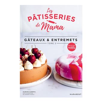 Les pâtisseries de Mama - Gâteaux & entremets - Tome 2