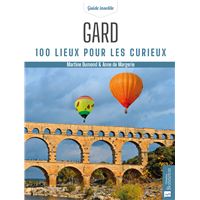 Gard. 100 lieux pour les curieux