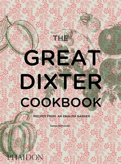 The great dixter cookbook - Aaron Bertelsen - broché