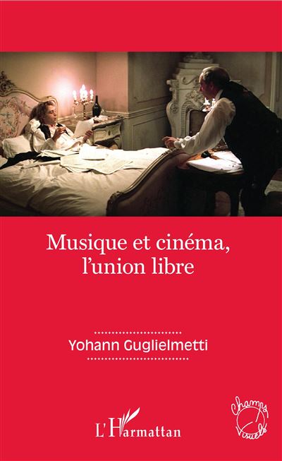 Musique et cinéma, l'union libre - Yohann Guglielmetti - broché