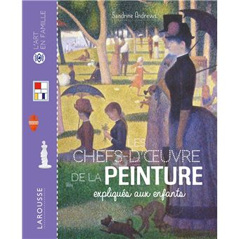 Les chefs d'oeuvre de la peinture expliqués aux enfants - cartonné