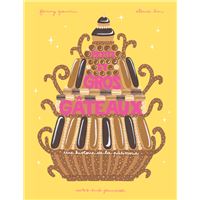 Petits et gros gâteaux - une histoire de la pâtisserie