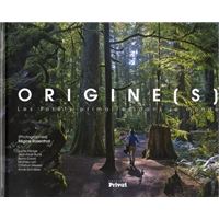 Origines - les forets primaires dans le monde