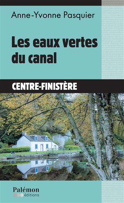 Les eaux vertes du canal - Anne-Yvonne Pasquier (2025)