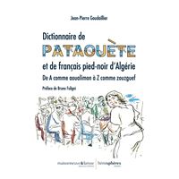 Dictionnaire de pataouète et de français pied-noir d'Algérie