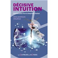 Décisive intuition - Une aventure intuitive