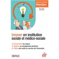 Innover en institution sociale et médico-sociale