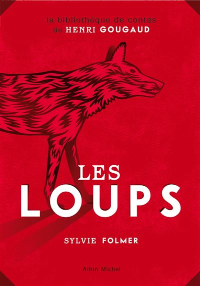 Les Loups Legendes, peurs bleues, fables et fantaisies du te