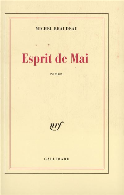 Esprit de Mai - Michel Braudeau - Gallimard - broché - Livre