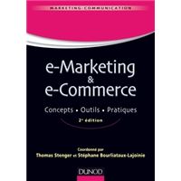 E-marketing & e-commerce - 2e éd. - Concepts, outils, pratiques - Labellisation FNEGE - 2015