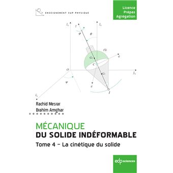 Mécanique du solide indéformable Tome 4. La cinétique du solide