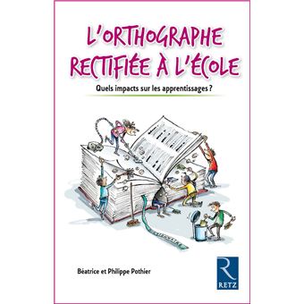 L'orthographe rectifiée à l'école - Quel impact sur les apprentissages