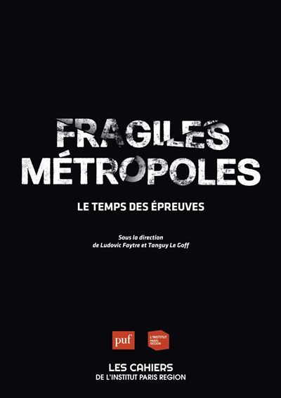 Fragiles métropoles Le temps des épreuves - Ludovic Faytre - Puf - broché - Essai - Puf