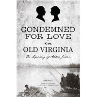 Condemned for Love in Old Virginia