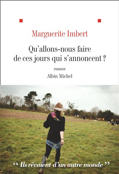 Qu'allons nous faire de ces jours qui s'annoncent ? - Marguerite Imbert - broché